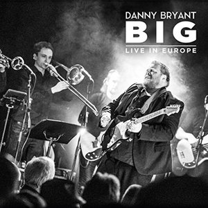 Вінілова пластинка LP Bryant Danny - BIG Live in Europe